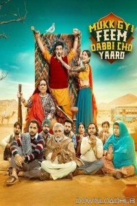 Mukk Gyi Feem Dabbi Cho Yaaro (2025) Punjabi Movie