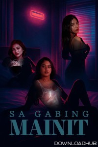 Sa Gabing Mainit (2025) Tagalog Movie